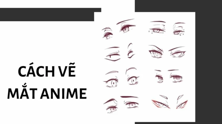 Bí Kíp Vẽ Mắt Anime: Từ Cơ Bản Đến Nâng Cao Năm 2026