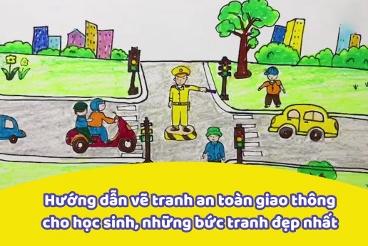Bí Kíp Vẽ Tranh An Toàn Giao Thông Thu Hút: Hướng Dẫn Chi Tiết 2026