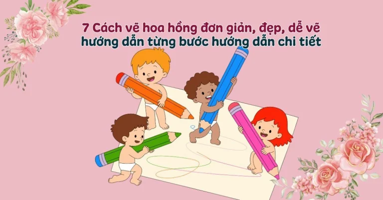 Bí Quyết Vẽ Hoa Hồng Đẹp Như Thợ Chuyên Nghiệp
