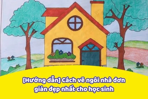 Bí quyết vẽ ngôi nhà đơn giản: Hướng dẫn chi tiết cho mọi lứa tuổi