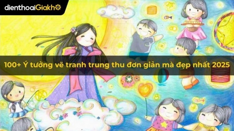 Vẽ tranh Trung Thu đẹp nhất 2025