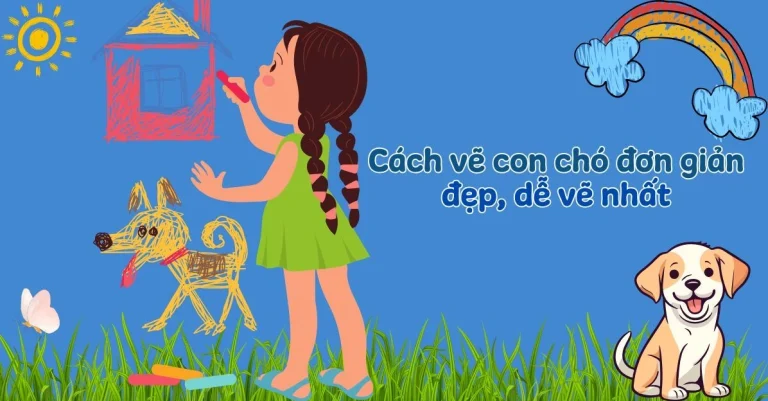 Bí kíp Vẽ Chó Đơn Giản: Hướng dẫn Từng Bước Cho Bé Yêu