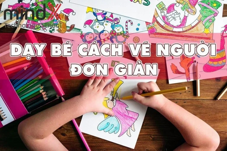 Bí kíp vẽ người đơn giản cho lớp 2: Bé nào cũng thành họa sĩ nhí!