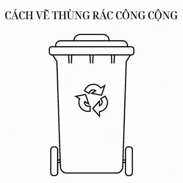 Cách vẽ thùng rác công cộng